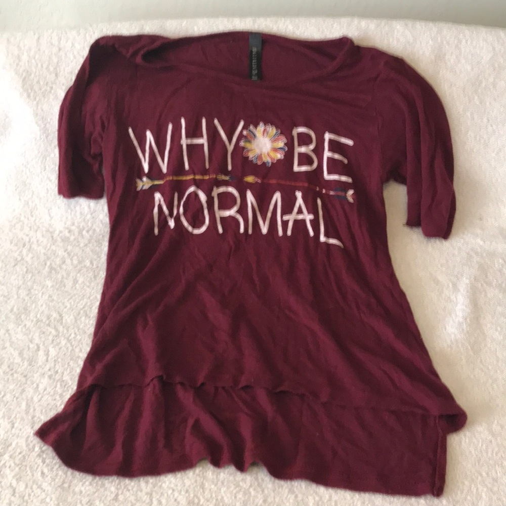 Why Be Normal Girls Tee Shirt